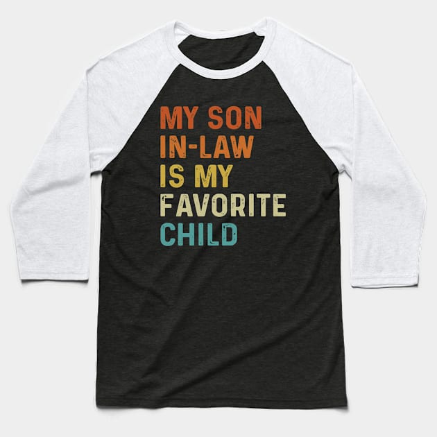 My Son In Law Is My Favorite Child Baseball T-Shirt by Crayoon